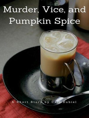 cover image of Murder, Vice, and Pumpkin Spice